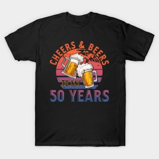 50th Birthday Gift Cheers And Beers To My 50 Years T-Shirt